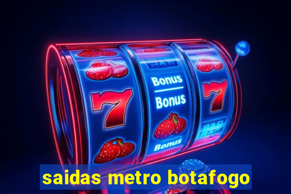 saidas metro botafogo