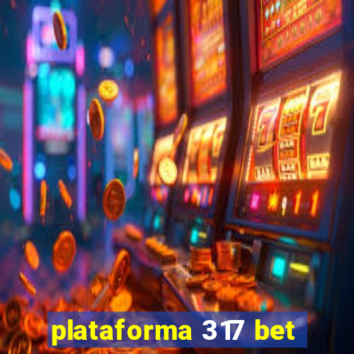 plataforma 317 bet