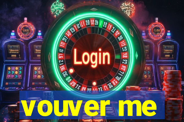 vouver me