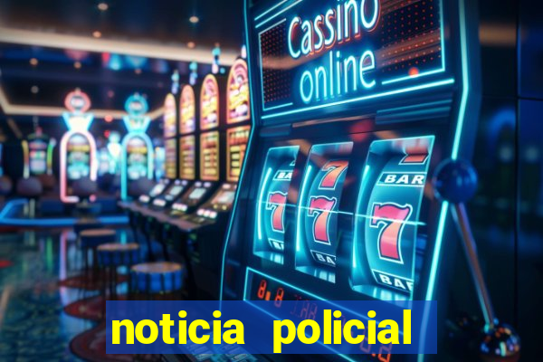 noticia policial cachoeira bahia