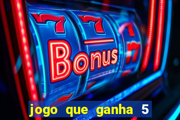 jogo que ganha 5 reais no cadastro