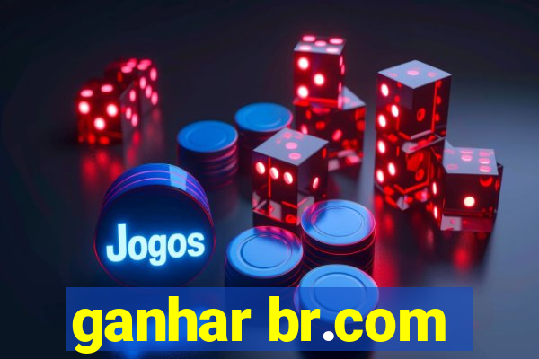 ganhar br.com