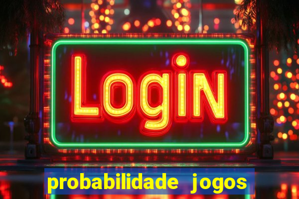 probabilidade jogos de futebol