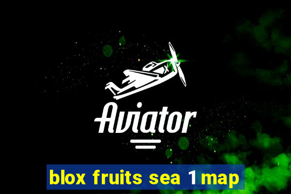 blox fruits sea 1 map