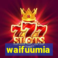 waifuumia
