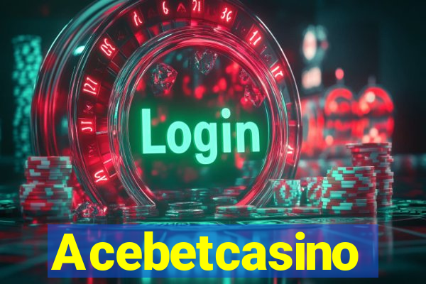 Acebetcasino