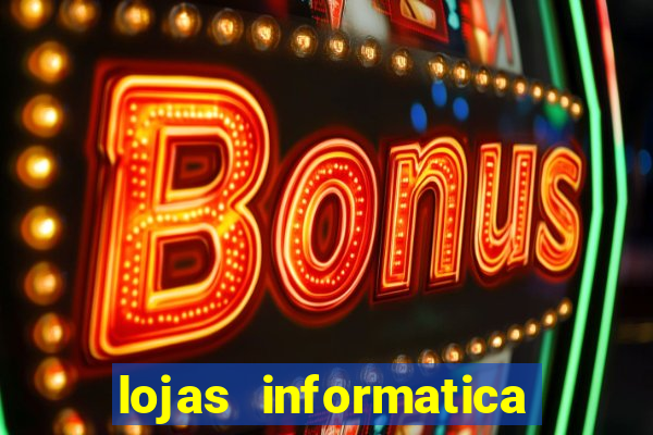 lojas informatica em recife