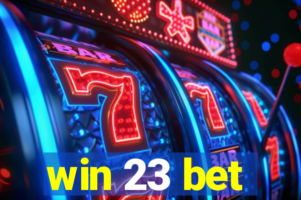 win 23 bet