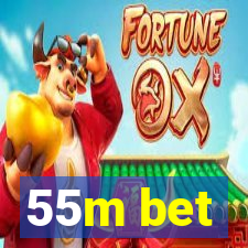 55m bet
