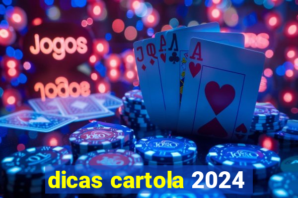 dicas cartola 2024