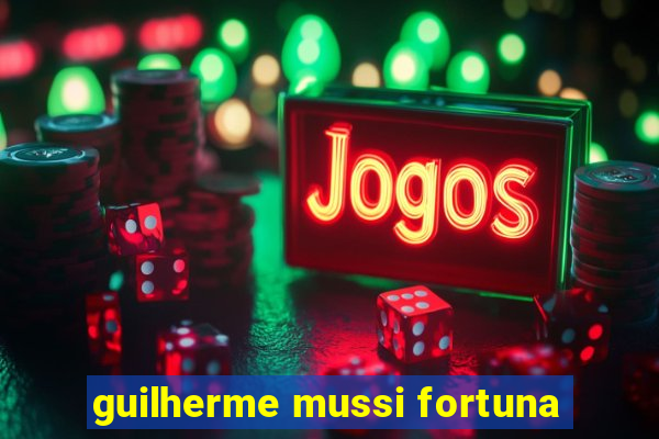guilherme mussi fortuna