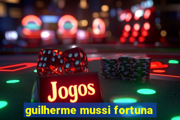 guilherme mussi fortuna