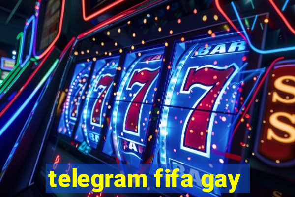 telegram fifa gay
