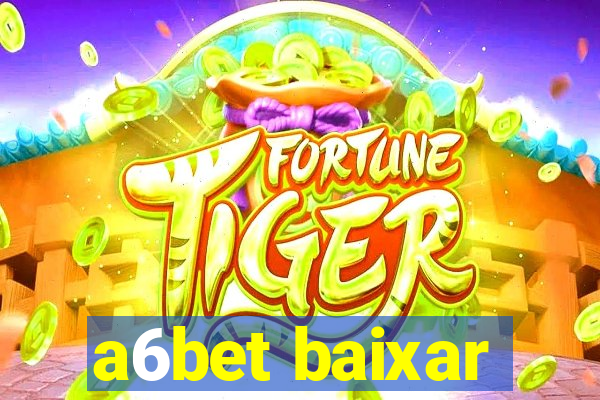 a6bet baixar