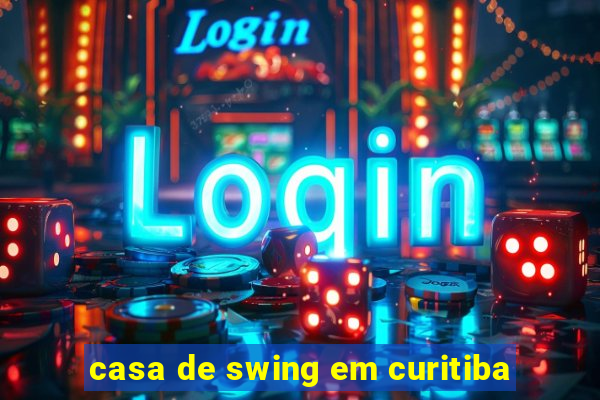 casa de swing em curitiba