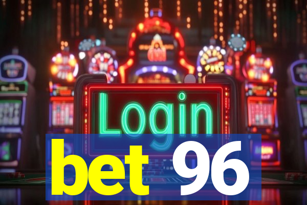 bet 96