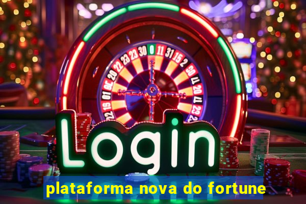 plataforma nova do fortune