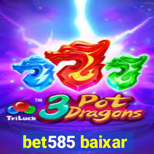bet585 baixar