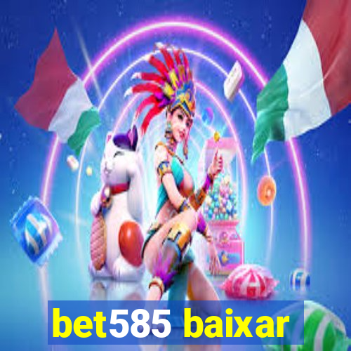 bet585 baixar