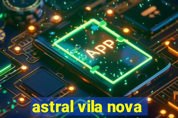 astral vila nova