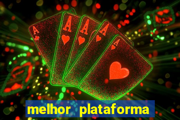 melhor plataforma do tigrinho