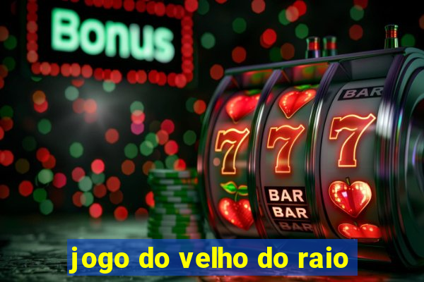 jogo do velho do raio