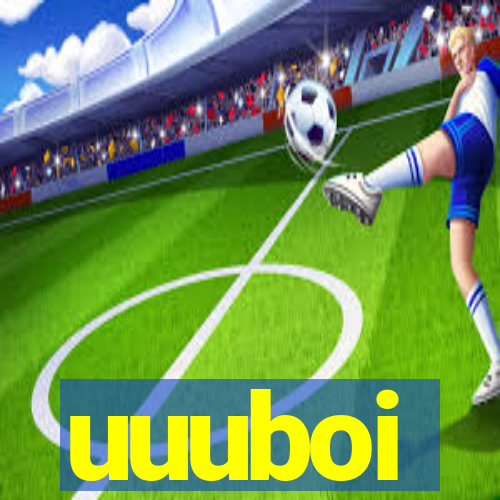 uuuboi