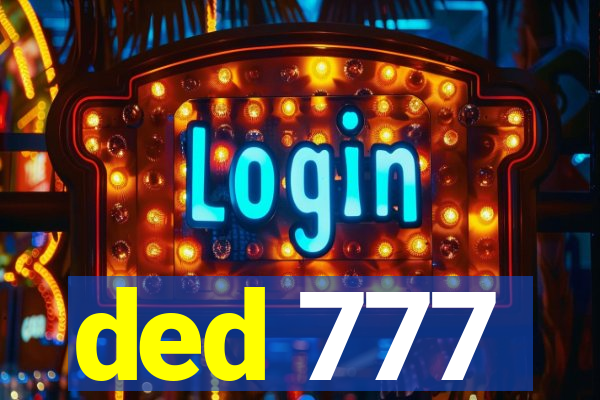 ded 777