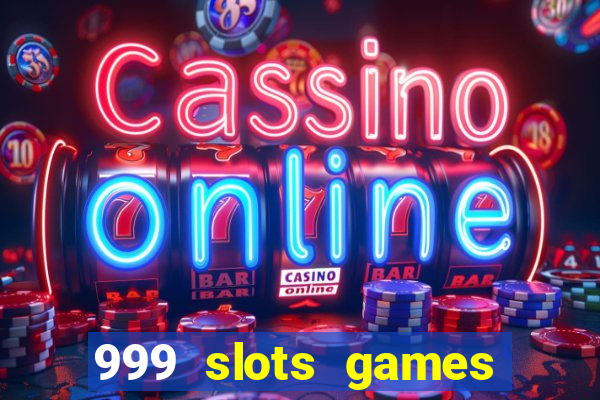 999 slots games download apk