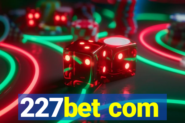 227bet com