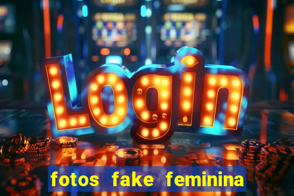 fotos fake feminina no espelho