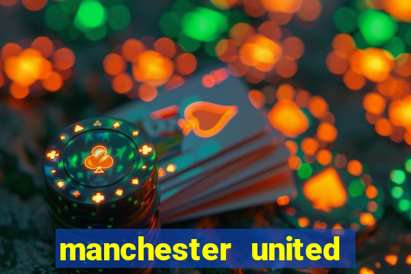 manchester united ao vivo hd