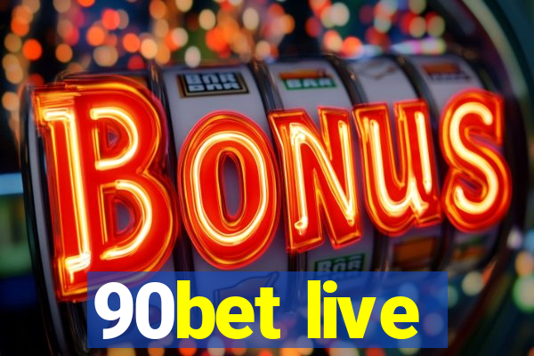 90bet live