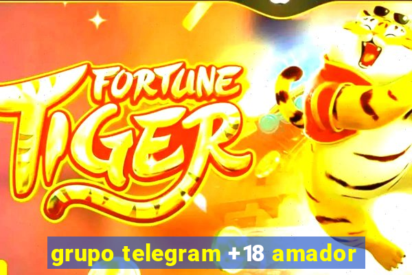 grupo telegram +18 amador