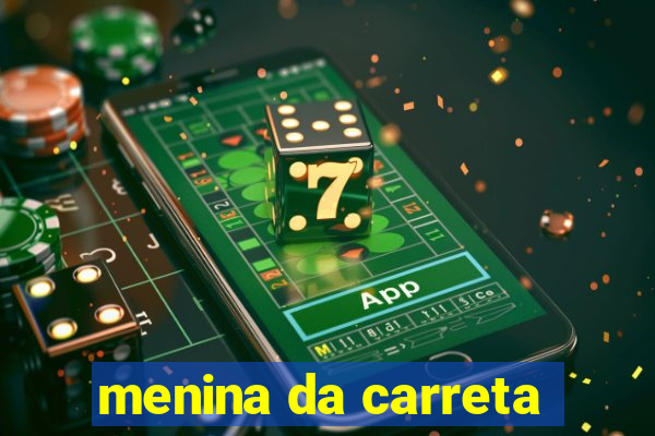 menina da carreta