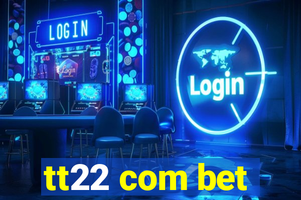 tt22 com bet