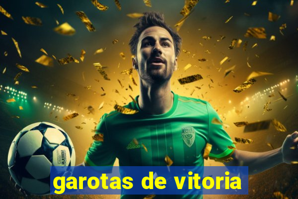 garotas de vitoria