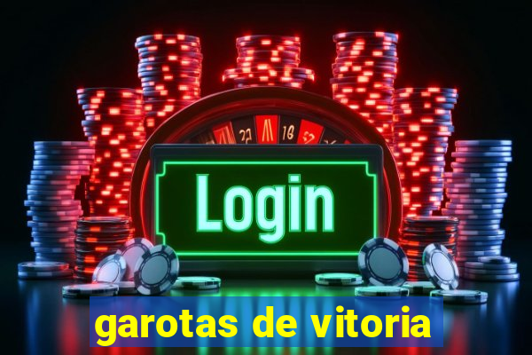 garotas de vitoria