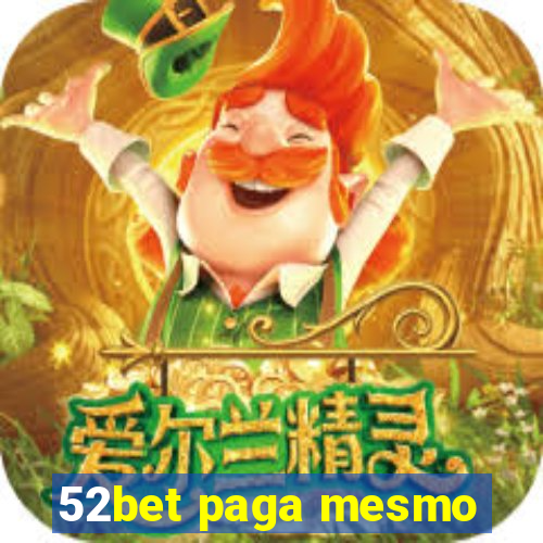 52bet paga mesmo