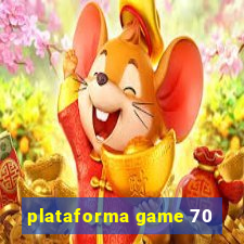 plataforma game 70