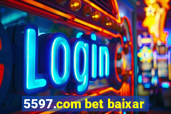 5597.com bet baixar