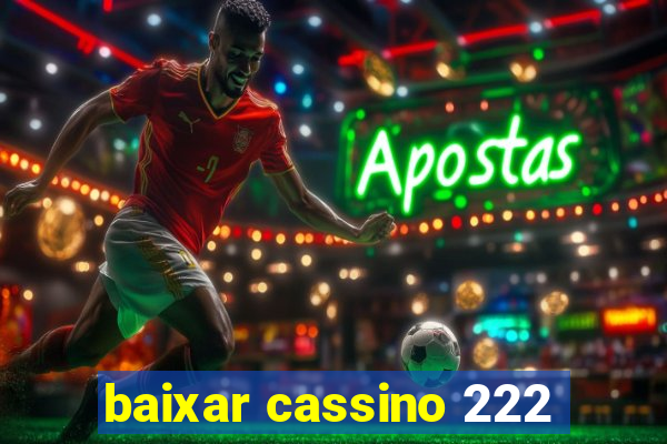 baixar cassino 222