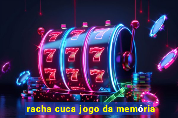 racha cuca jogo da memória