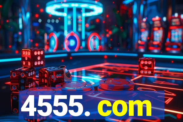 4555. com