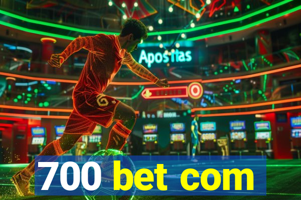 700 bet com