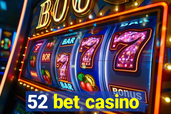 52 bet casino