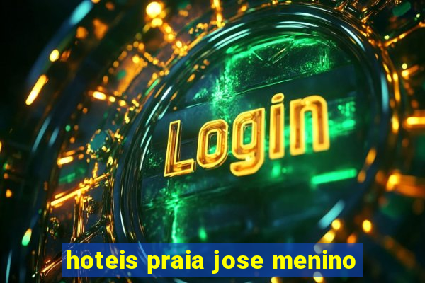 hoteis praia jose menino