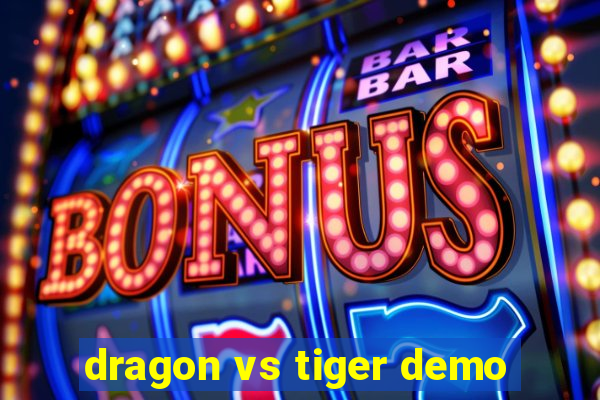 dragon vs tiger demo