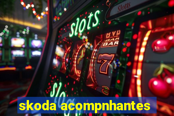 skoda acompnhantes