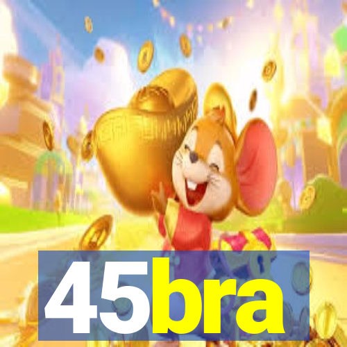 45bra